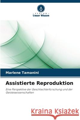 Assistierte Reproduktion Tamanini, Marlene 9786209455438