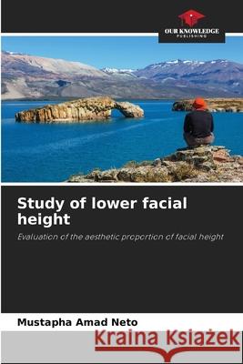 Study of lower facial height Amad Neto, Mustapha 9786209456275 Our Knowledge Publishing