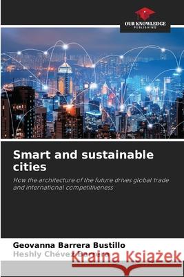 Smart and sustainable cities Barrera Bustillo, Geovanna, Chévez Barrera, Heshly 9786209457227