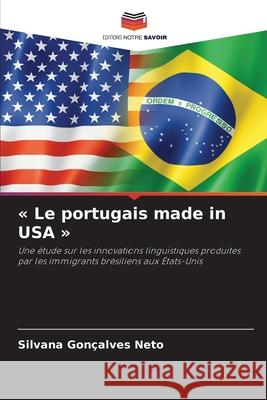 Le portugais made in USA Silvana Gon?alve 9786209457418 Editions Notre Savoir