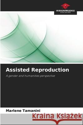 Assisted Reproduction Tamanini, Marlene 9786209457999