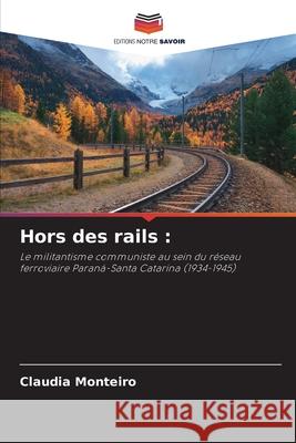 Hors des rails Claudia Monteiro 9786209459160 Editions Notre Savoir