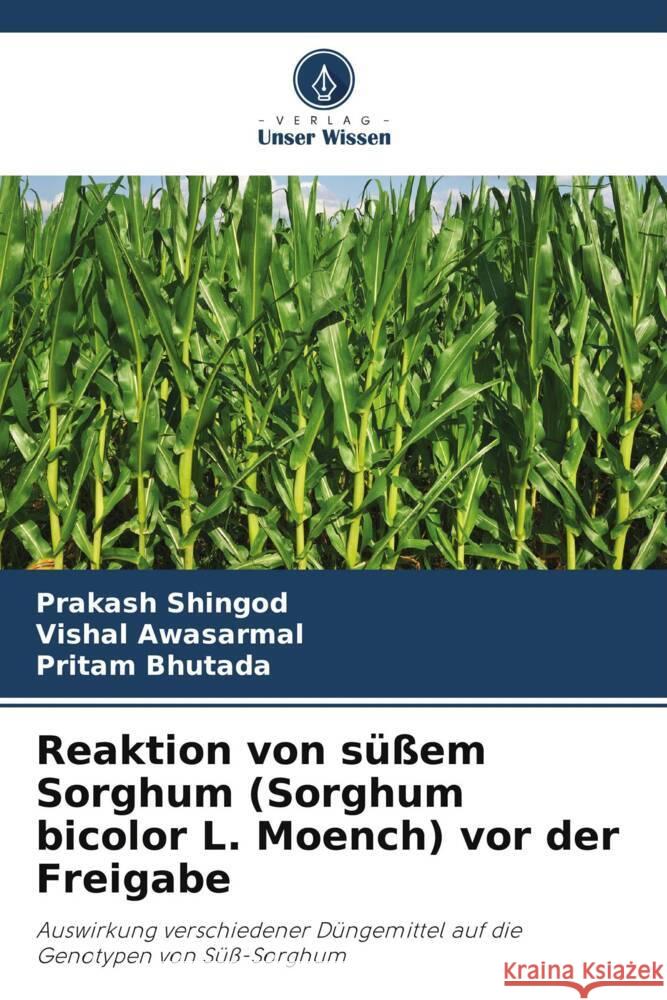 Reaktion von süßem Sorghum (Sorghum bicolor L. Moench) vor der Freigabe Shingod, Prakash, Awasarmal, Vishal, Bhutada, Pritam 9786209460739 Verlag Unser Wissen