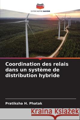 Coordination des relais dans un système de distribution hybride Phatak, Pratiksha H. 9786209461606