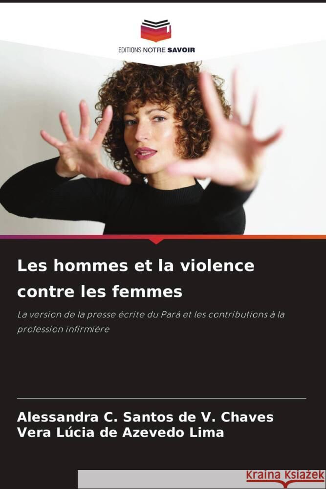 Les hommes et la violence contre les femmes V. Chaves, Alessandra C. Santos de, Azevedo Lima, Vera Lúcia de 9786209463266