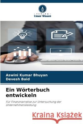 Ein Wörterbuch entwickeln Bhuyan, Aswini Kumar, Baid, Devesh 9786209464713 Verlag Unser Wissen