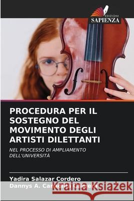 PROCEDURA PER IL SOSTEGNO DEL MOVIMENTO DEGLI ARTISTI DILETTANTI Salazar Cordero, Yadira, Cañadilla Cabrera, Dannys A. 9786209467813
