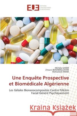 Une Enquête Prospective et Biomédicale Algérienne Gandi, Mehdia, Benabdelghani, Zitouni, AMARI, Mohamed 9786209468292