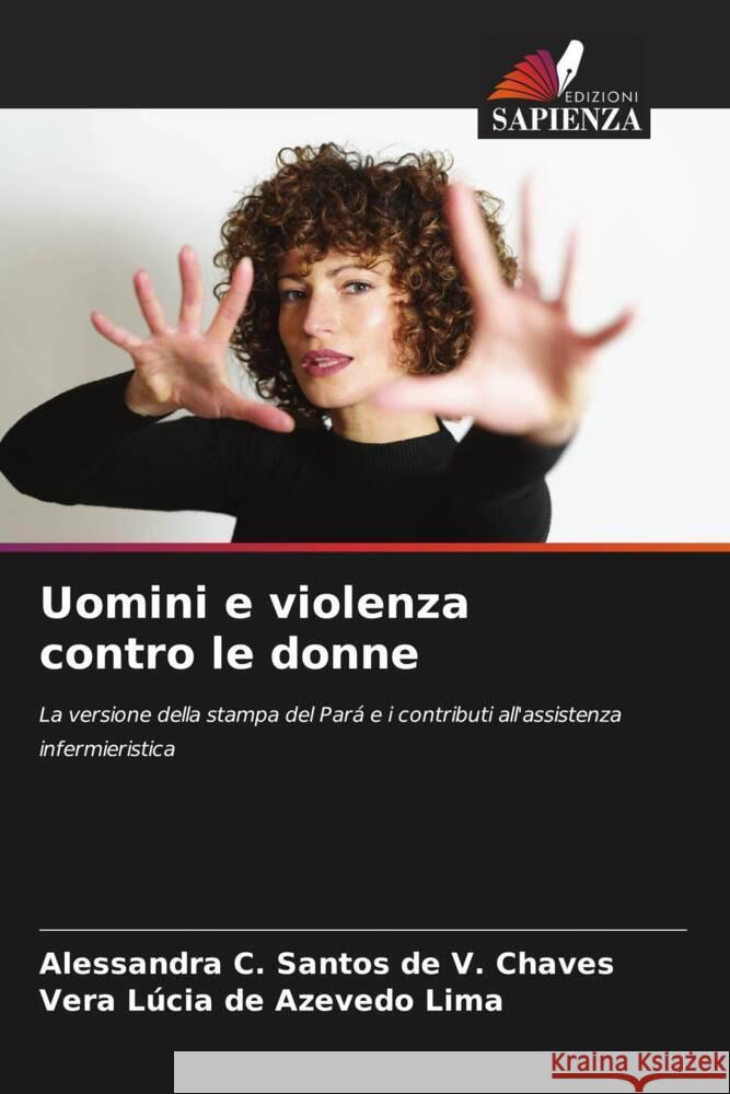 Uomini e violenza contro le donne V. Chaves, Alessandra C. Santos de, Azevedo Lima, Vera Lúcia de 9786209468384