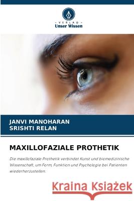 MAXILLOFAZIALE PROTHETIK MANOHARAN, JANVI, Relan, Srishti 9786209469350