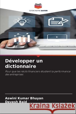Développer un dictionnaire Bhuyan, Aswini Kumar, Baid, Devesh 9786209469831