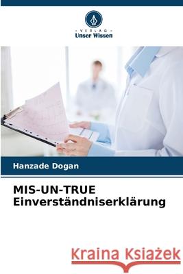 MIS-UN-TRUE Einverständniserklärung Dogan, Hanzade 9786209471643