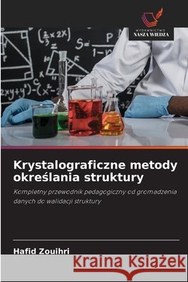 Krystalograficzne metody określania struktury Hafid Zouihri 9786209471896