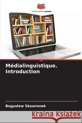 Médialinguistique. Introduction Skowronek, Boguslaw 9786209472367