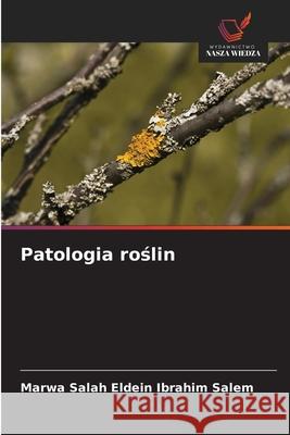Patologia roslin Salem, Marwa Salah Eldein Ibrahim 9786209473098 Wydawnictwo Nasza Wiedza