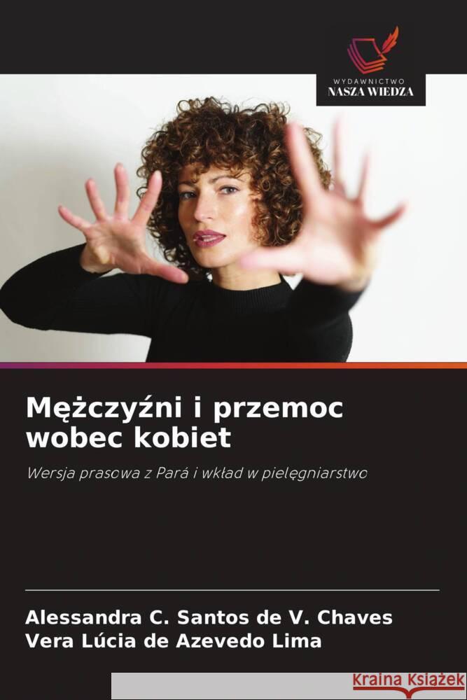 Mezczyzni i przemoc wobec kobiet V. Chaves, Alessandra C. Santos de, Azevedo Lima, Vera Lúcia de 9786209473500