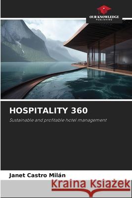 HOSPITALITY 360 Castro Milán, Janet 9786209474927