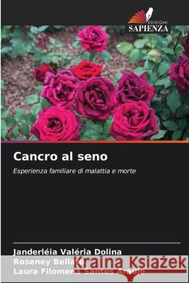 Cancro al seno Dolina, Janderléia Valéria, Bellato, Roseney, Araújo, Laura Filomena Santos 9786209475207