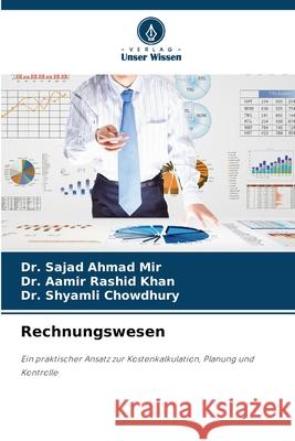 Rechnungswesen Mir, Dr. Sajad Ahmad, Khan, Dr. Aamir Rashid, Chowdhury, Dr. Shyamli 9786209475986 Verlag Unser Wissen