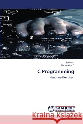 C Programming J, Savitha, G, Samyuktha 9786209479281 LAP Lambert Academic Publishing