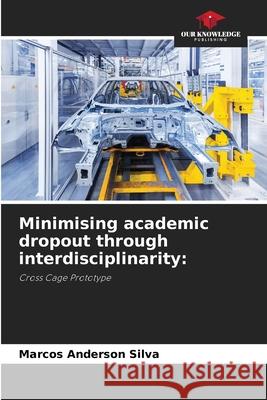 Minimising academic dropout through interdisciplinarity: Silva, Marcos Anderson 9786209479892