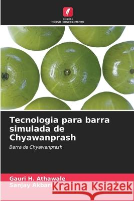 Tecnologia para barra simulada de Chyawanprash Athawale, Gauri H., Akbari, Sanjay 9786209481512