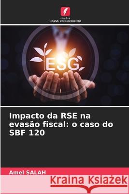 Impacto da RSE na evasão fiscal: o caso do SBF 120 SALAH, Amel 9786209483271