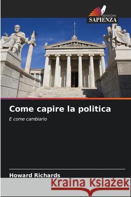 Come capire la politica Richards, Howard 9786209483370 Edizioni Sapienza