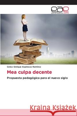 Mea culpa decente Espinoza Ramírez, Celso Enrique 9786209485312