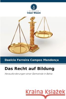 Das Recht auf Bildung Daelcio Ferreir 9786209488573 Verlag Unser Wissen