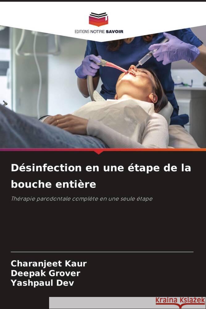 Désinfection en une étape de la bouche entière Kaur, Charanjeet, Grover, Deepak, Dev, Yashpaul 9786209489020 Editions Notre Savoir