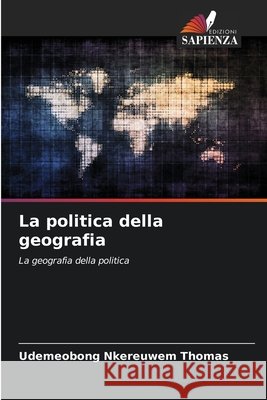 La politica della geografia THOMAS, UDEMEOBONG NKEREUWEM 9786209490804 Edizioni Sapienza