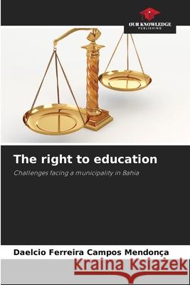 The right to education Daelcio Ferreir 9786209491139 Our Knowledge Publishing