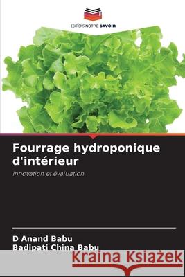 Fourrage hydroponique d'intérieur Anand Babu, D, China Babu, Badipati 9786209491238