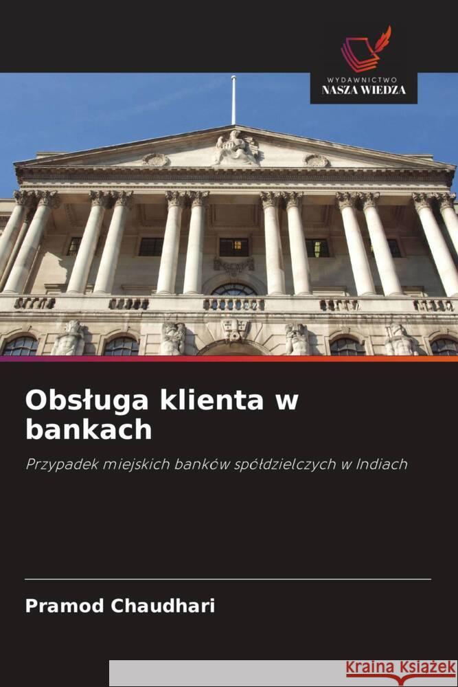 Obsluga klienta w bankach Chaudhari, Pramod 9786209491535