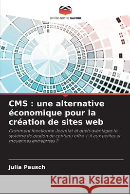 CMS : une alternative économique pour la création de sites web Pausch, Julia 9786209491689