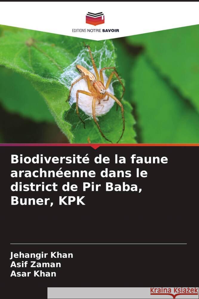 Biodiversité de la faune arachnéenne dans le district de Pir Baba, Buner, KPK Khan, Jehangir, Zaman, Asif, Khan, Asar 9786209494031