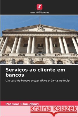 Serviços ao cliente em bancos Chaudhari, Pramod 9786209494093 Edições Nosso Conhecimento
