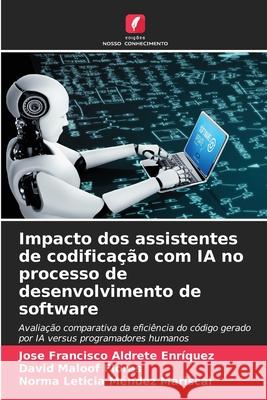 Impacto dos assistentes de codificação com IA no processo de desenvolvimento de software Aldrete Enríquez, José Francisco, Maloof Flores, David, Méndez Mariscal, Norma Leticia 9786209494307