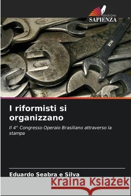 I riformisti si organizzano Seabra e Silva, Eduardo 9786209495625