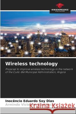 Wireless technology Dias, Inocêncio Eduardo Soy, Paciência, Armindo Victorino 9786209496813