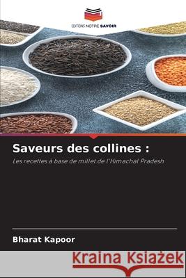 Saveurs des collines Bharat Kapoor 9786209497346