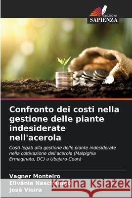 Confronto dei costi nella gestione delle piante indesiderate nell'acerola Monteiro, Vagner, Nascimento, Elivânia, Vieira, José 9786209498596