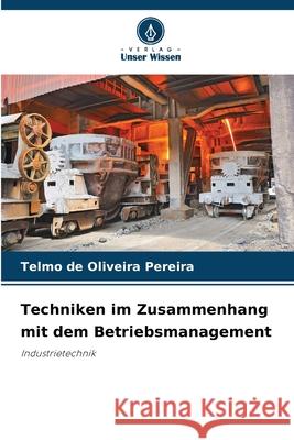 Techniken im Zusammenhang mit dem Betriebsmanagement Pereira, Telmo de Oliveira 9786209500015