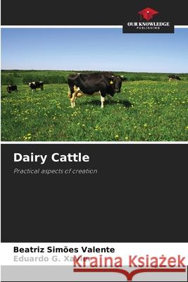 Dairy Cattle Simões Valente, Beatriz, G. Xavier, Eduardo 9786209501425
