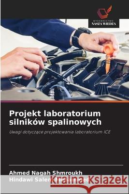 Projekt laboratorium silników spalinowych Shmroukh, Ahmed Nagah, Mohammed, Hindawi Salem 9786209508325