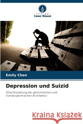 Depression und Suizid Chen, Emily 9786209509919