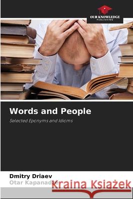 Words and People Driaev, Dmitry, Kapanadze, Otar 9786209510496