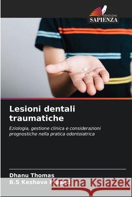 Lesioni dentali traumatiche Thomas, Dhanu, Prasad, B.S Keshava 9786209512841