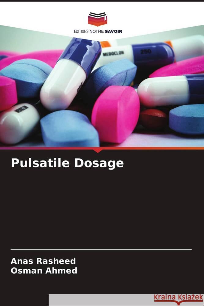 Pulsatile Dosage Rasheed, Anas, Ahmed, Osman 9786209515989